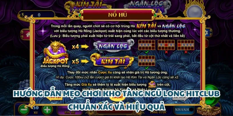 Hướng dẫn mẹo chơi Kho Tàng Ngũ Long Hit Club chuẩn xác và hiệu quả