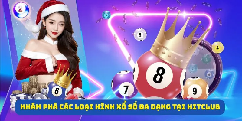 Khám phá các loại hình xổ số đa dạng tại Hitclub